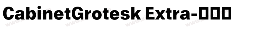 CabinetGrotesk Extra字体转换 CabinetGrotesk Extra字体转换